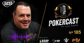Luiz Scipião é o convidado do Pokercast 185