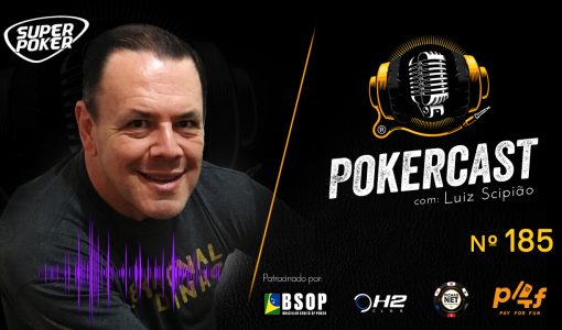Luiz Scipião é o convidado do Pokercast 185